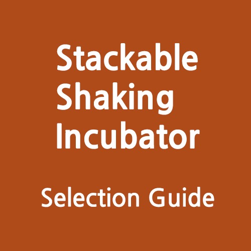 Stackable Shaking Incubator  Selection Guide